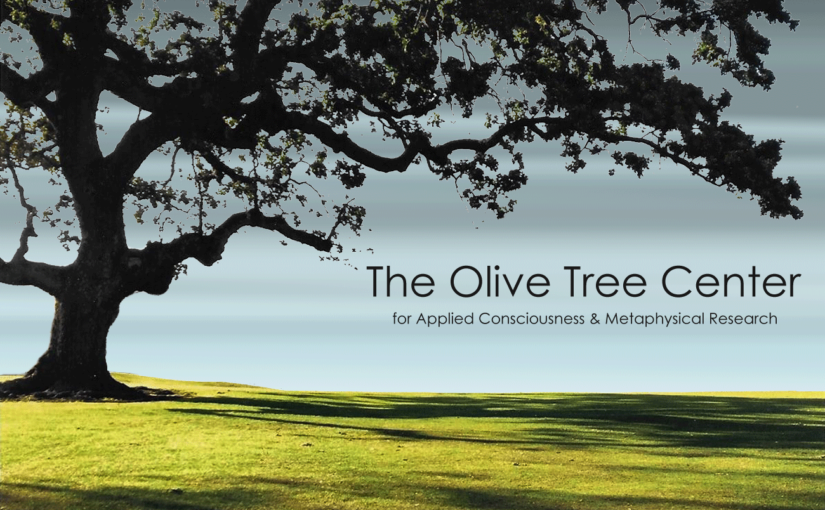 The Olive Tree Center for Applied Consciousness and Metaphysical Research